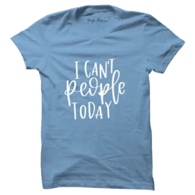 Can't People Today T-shirt