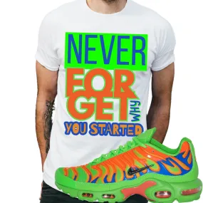 "Never forget why you started" T-shirt to Match Air Max Mean Green's