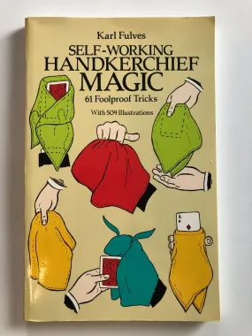 Self-Working Handkerchief Magic - Karl Fulves